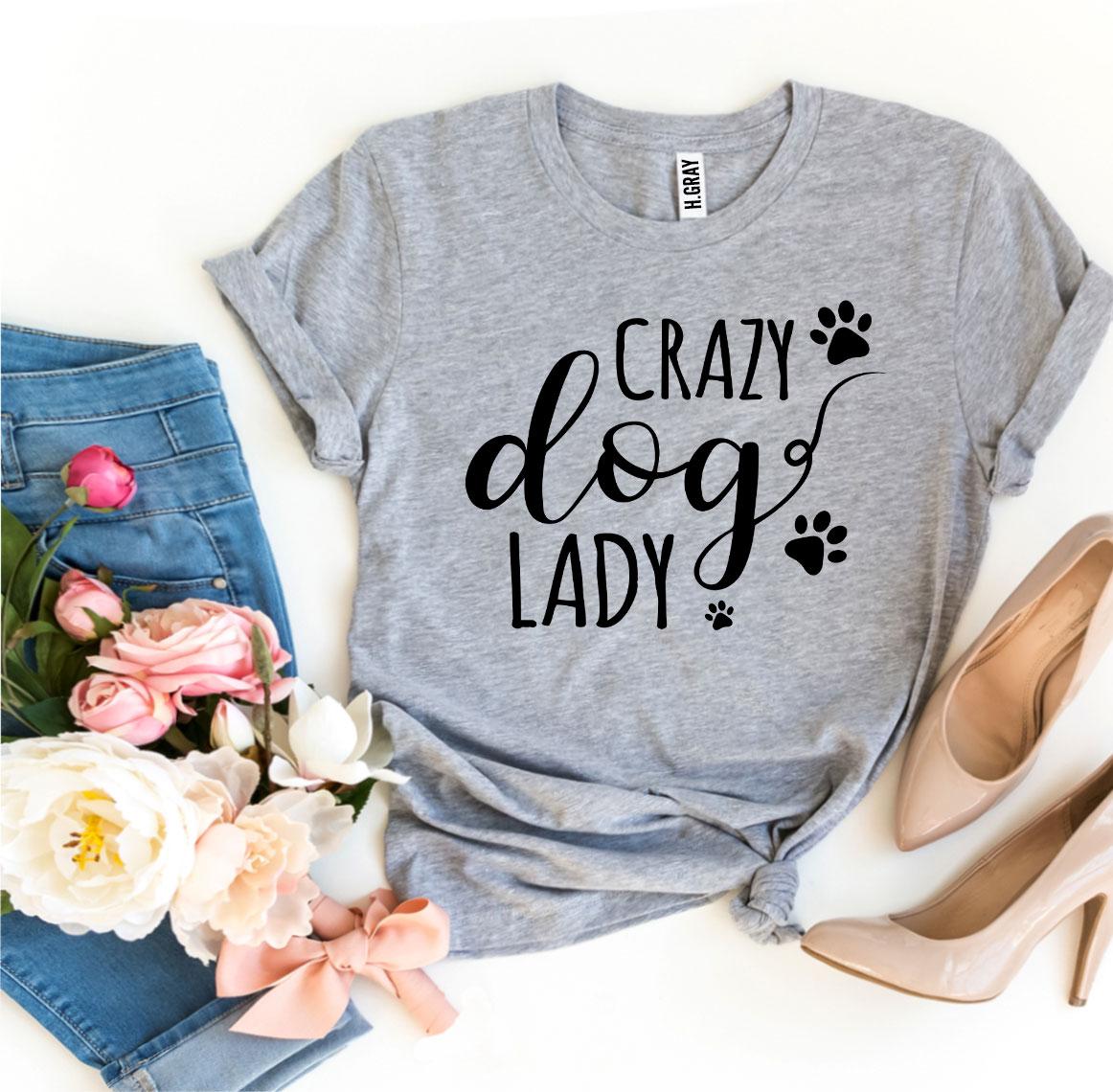 Crazy Dog Lady T-shirt - A Horizon Dawn